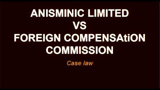 ANISMINIC LIMITED VS FOREIGN COMPENSATION COMMISSION 1969 [upl. by Ackler]