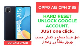 OPPO A15 CPH 2185 عمل ضبط مصنع و تخطي حساب جوجل بغطة زر واحدة HARD RESET pin unlockfrp bypass [upl. by Donella]