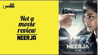 Neerja  Not A Movie Review  Sucharita Tyagi  Film Companion [upl. by Embry]