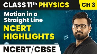 Motion in a Straight Line  NCERT Highlights 2022 23  Class 11 Physics Chapter 3 [upl. by Alisun789]