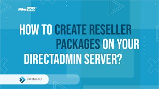 How to Create Reseller Packages on your DirectAdmin Server  MilesWeb [upl. by Arraeis]