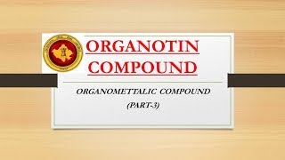 ORGANOTIN COMPOUND  ORGANOMETALLIC COMPOUND PART3ONLINE CHEMISTRY [upl. by Letreece]