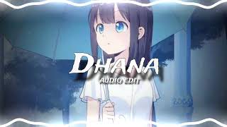 DHANA   AUDIO EDIT [upl. by Adnohr]