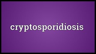 Cryptosporidiosis Meaning [upl. by Durman]