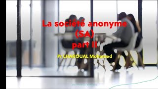 La société anonyme SA PARTIE II S2 S3 S4 S5 S6 [upl. by Thorley]