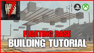 Floating Base Building Tutorial  7 Days To Die Legacy Version [upl. by Aerdnael557]