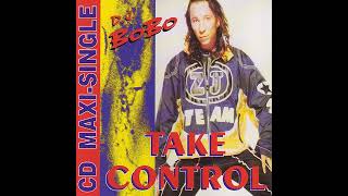 DJ Bobo  Take Control Club Dance Mix [upl. by Eremaj748]