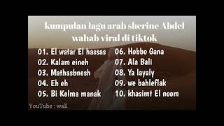 Kumpulan lagu arab sherine Abdel wahab viral versi tiktok  Arabic song viral Tiktok sound [upl. by Dita232]