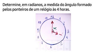 Determine em radianos a medida do ângulo formado pelos ponteiros de um relógio às 4 horas [upl. by Ennairek]