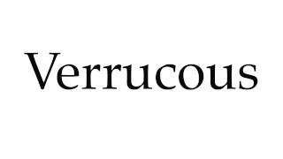 How to Pronounce Verrucous [upl. by Bulley]