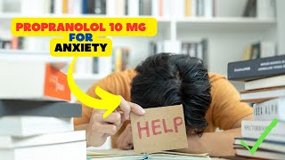 Propranolol 10 mg Anxiety Relief Explored Optimizing Mental Health [upl. by Sheffie]