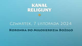 Koronka do Miłosierdzia Bożego  7 listopada 2024 [upl. by Nylissej182]