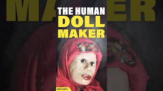 The HUMAN Doll Maker 🎎 truecrime thehumandollmaker [upl. by Mackenzie790]