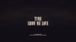 TIME  Show Me Love [upl. by Ylluz]