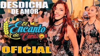 El Encanto de Corazón 2018  Desdicha de Amor  En vivo [upl. by Nesmat1]