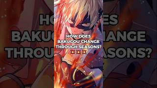 💥Bakugo’s Growth How Bakugou change through seasons 💥💥💥myheroacademia animeshorts bakugou [upl. by Siduhey416]