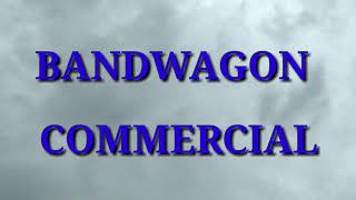 Bandwagon commercial [upl. by Pylle]