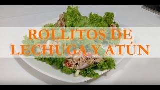 ROLLITOS DE LECHUGA Y ATÚN  CENA FIT [upl. by Dweck]