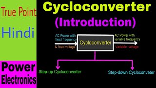 🔴 Cycloconverter  Introduction and Types  in Hindi [upl. by Ardussi]