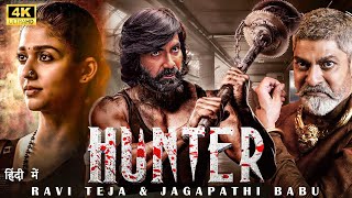 Ravi Teja 2024  New Blockbuster South Hindi Dubbed Full Action Movie In 4K  HUNTER  Nayanthara [upl. by Crispa865]