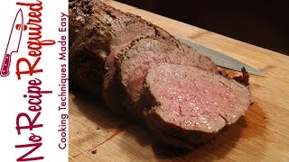 How to Cook a Beef Tenderloin  NoRecipeRequiredcom [upl. by Conchita]