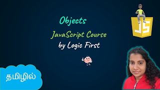 Objects in Javascript  JavaScript Course  Logic First Tamil [upl. by Alvina866]