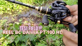 💖 Test Field ‼ Reel BC DAIWA PT 100 HL ‼ reelbc test daiwa [upl. by Perr307]