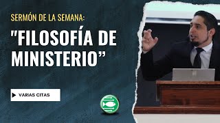 Sermón quotFilosofía de Ministerioquot basado en varias citas [upl. by Asiulairam454]