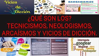 ¿Qué son los Tecnicismos Neologismos Arcaísmos y Vicios de dicción [upl. by Biegel212]