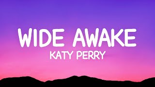 Katy Perry  Wide Awake Lyrics [upl. by Aihsoem879]