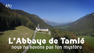 Abbaye de Tamié nous ne savons pas ton mystère [upl. by Sirrah]