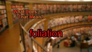 What does foliation mean [upl. by Masterson]