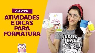 Atividades e Dicas para Formatura Escolar  Ao Vivo [upl. by Jonie347]