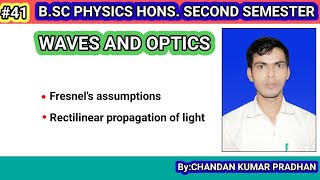 WAVES AND OPTICS Fresnels assumptions and Rectilinear propagation of light [upl. by Pincince]