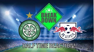 CELTIC vs LEIPZIG  HALF TIME REACTION [upl. by Rogerio]