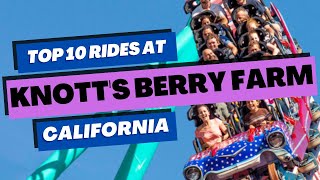 Top 10 BEST Rides at Knotts Berry Farm 2023  Buena Park California [upl. by Aser114]