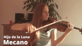 Mecano  Hijo de la Luna violin cover [upl. by Hctim]