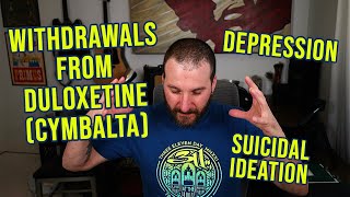 Duloxetine  Cymbalta Withdrawal  Depression  Suicidal Ideation [upl. by Einor]