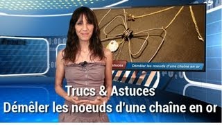 Trucs et astuces  Démêler les noeuds dune chaîne en or [upl. by Trilbie]