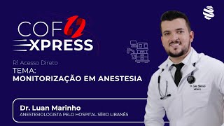 COFEXPRESS  Monitorização em anestesia Com Dr Luan Marinho [upl. by Ilrak]