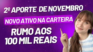 SEGUNDO APORTE DE NOVEMBRO  RUMO AOS 100 MIL REAIS [upl. by Cletis60]