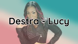 Destra  Lucy lyrics [upl. by Buxton]