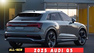 2025 AUDI Q5 Officially Launched  Everything You Need To Know [upl. by Backler]