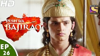 Peshwa Bajirao  पेशवा बाजीराव  Ep 26  27th Feb 2017 [upl. by Durrell]