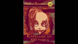 Lektura szkolna quotKapelusz za 100 tysięcyquot audiobook [upl. by Eelnayr]