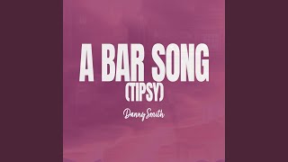 A Bar Song Tipsy [upl. by Atinoj411]