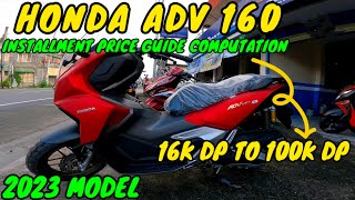 HONDA ADV 160  2023 MODEL  FULL INSTALLMENT PRICE COMPUTATION [upl. by Joleen]