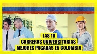 Top 10 Carreras Universitarias MEJOR PAGADAS y DEMANDADAS en COLOMBIA 2019 🤑👨‍🎓👩‍🎓  TU INFO [upl. by Dorita]