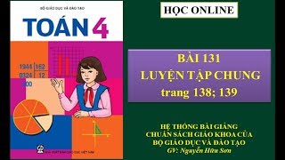 Toán 4 Bài 131  Luyện tập chung [upl. by Anitsrhc]