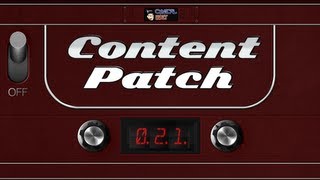 Content Patch  December 11th 2012  Ep 021 [upl. by Thurmond]